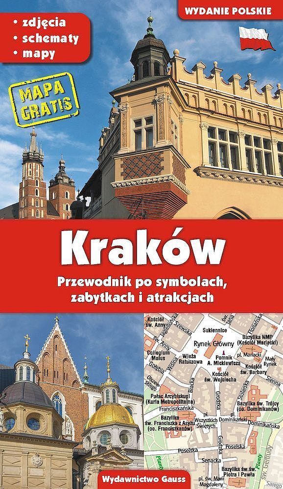 Kraków. Przewodnik po symbolach, zabytkach i atrakcjach