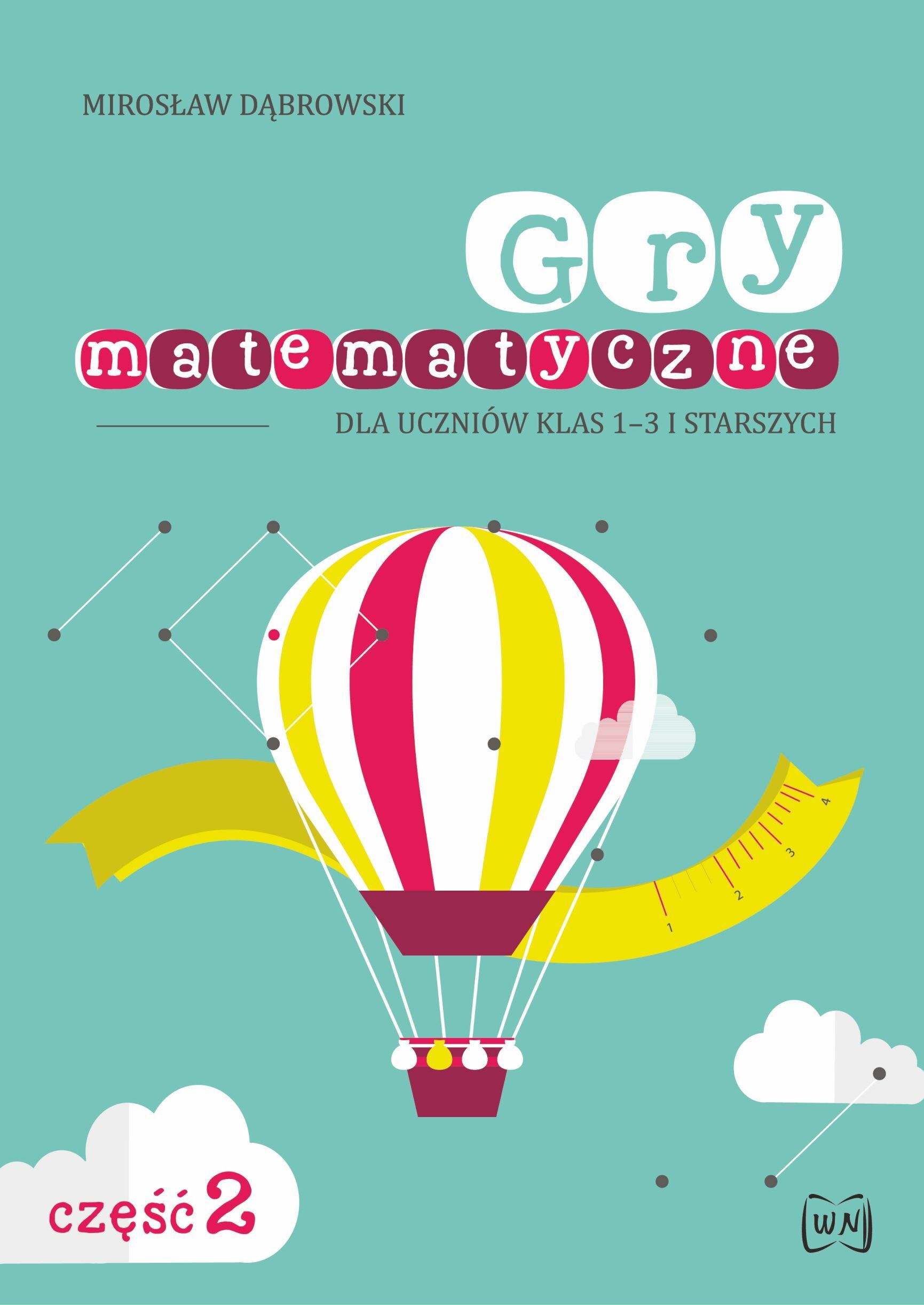 Gry matematyczne dla uczniów klas 1–3 i starszych Część II