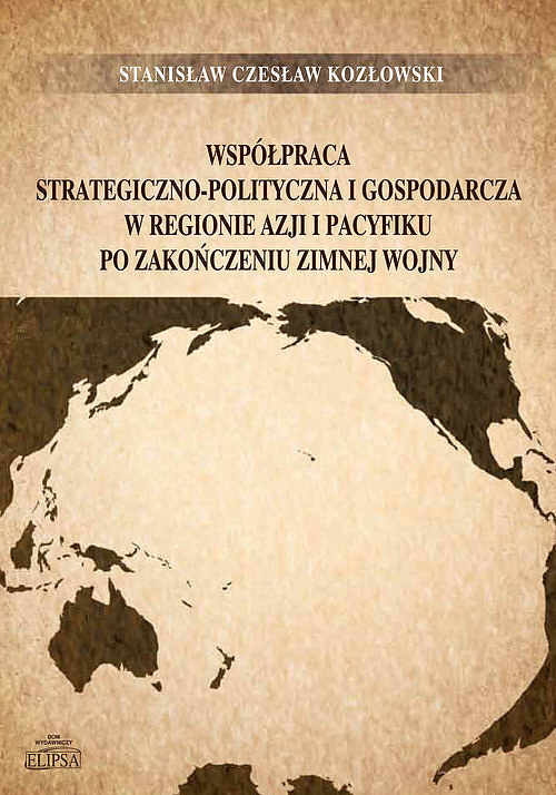 Współpraca strategiczno-polityczna i gospodarcza w regionie Azji i Pacyfiku po zakończeniu zimnej wo