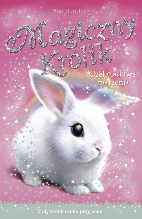 Magiczny królik. Czekoladowe marzenia