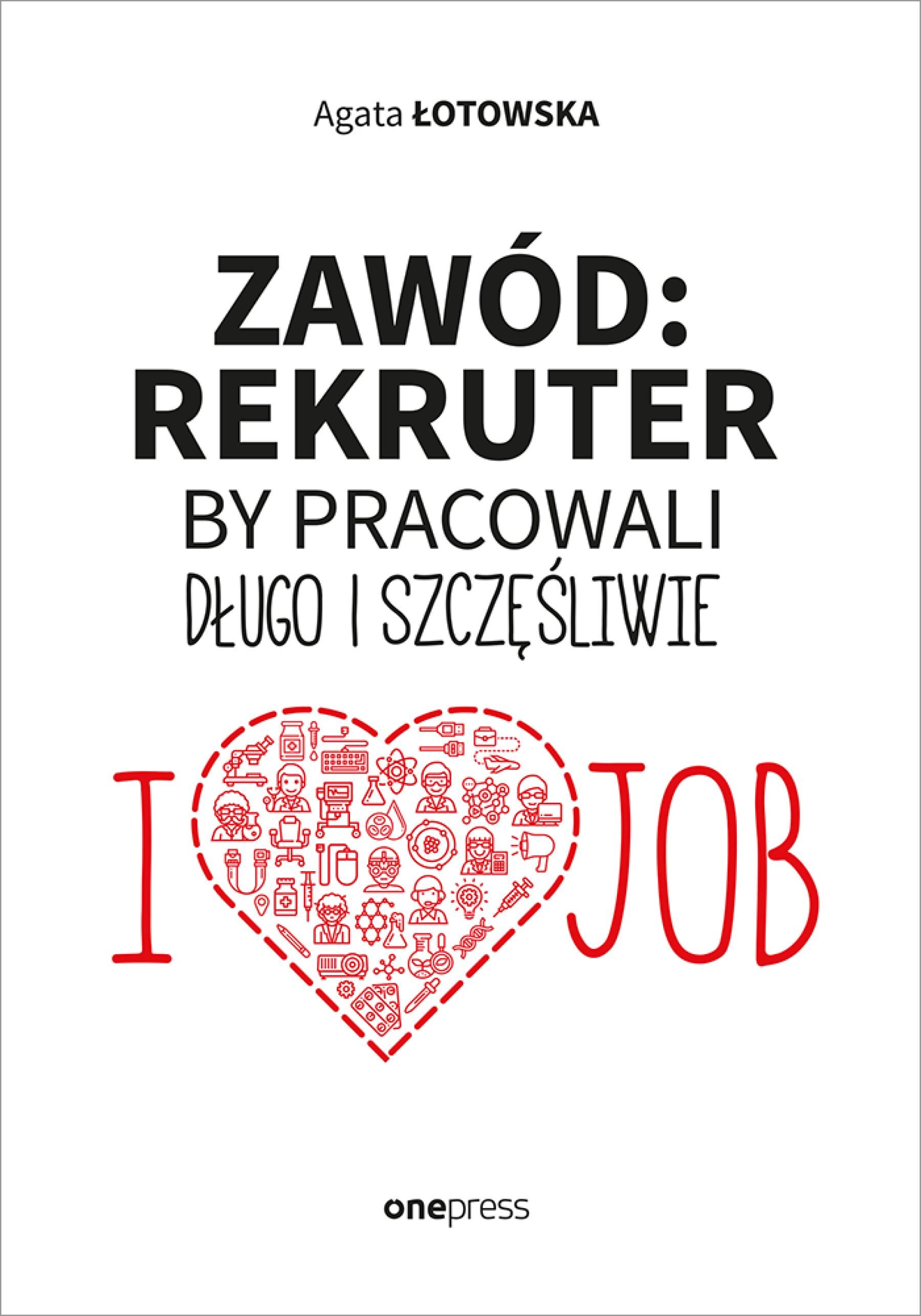 Zawód: rekruter. By pracowali długo i szczęśliwie (e-book)