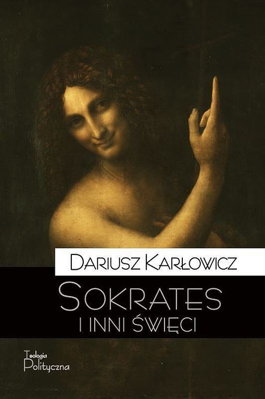Sokrates i inni święci o postawie starożytnych chrześcijan wobec rozumu i filozofii wyd. 2