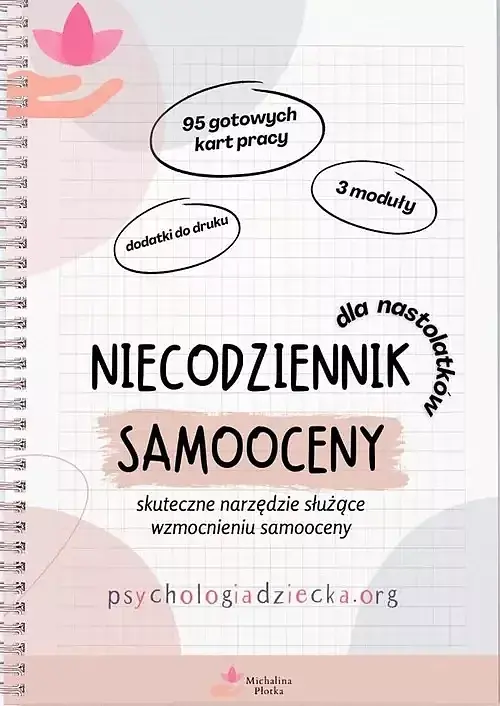 Niecodziennik samooceny dla nastolatków. Skuteczne narzędzie służące wzmocnieniu samooceny