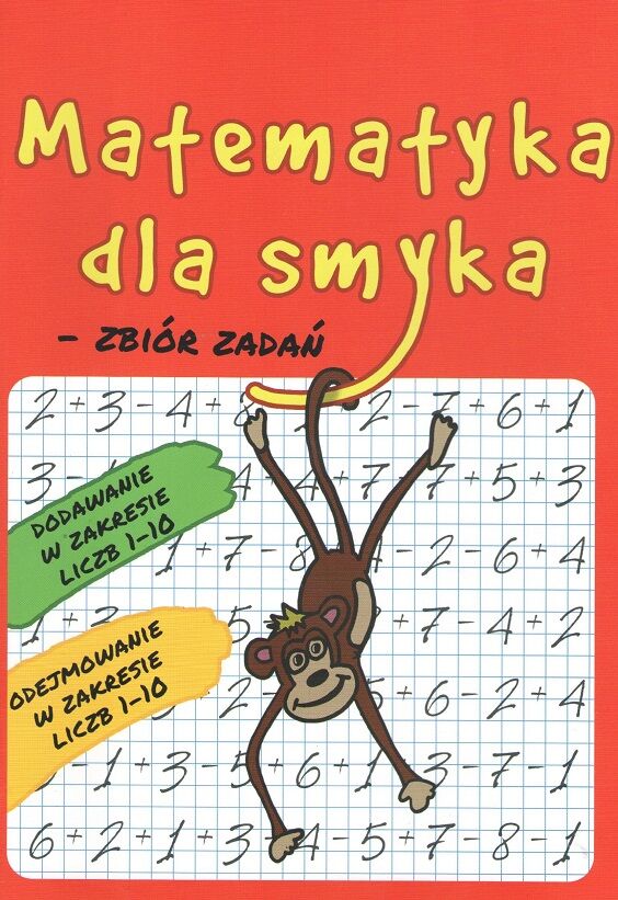 Matematyka dla Smyka. Zbiór Zadań zakres 1-10