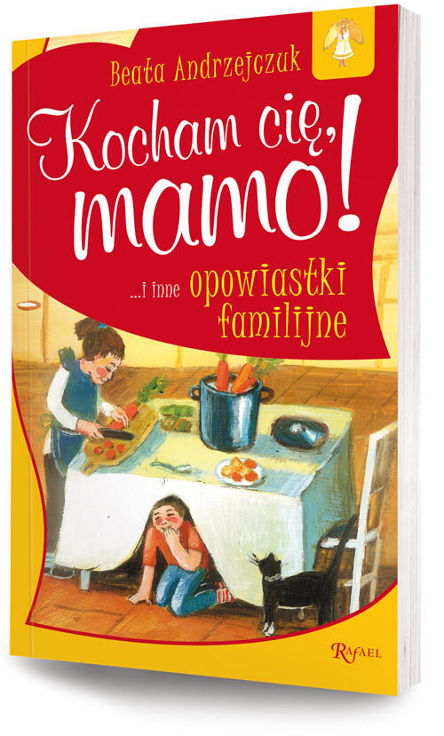 Kocham Cię mamo! ... i inne opowiiastki familijne