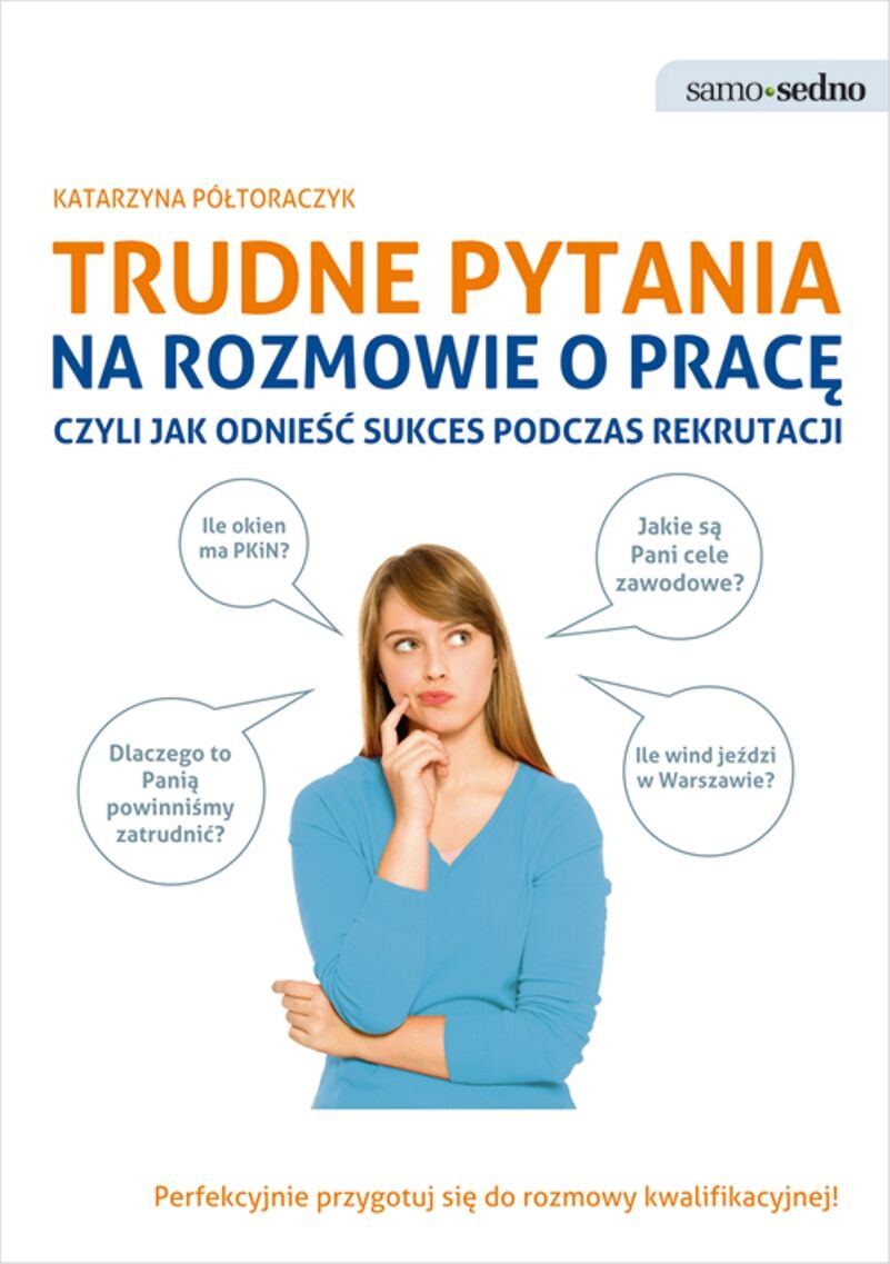 Samo Sedno - Trudne pytania na rozmowie o pracę, czyli jak odnieść sukces podczas rekrutacji (e-book)