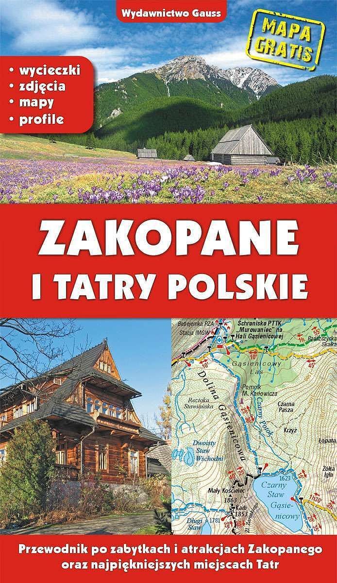 Zakopane i tatry polskie. Przewodnik po zabytkach i atrakcjach zakopanego oraz najpiękniejszych miejscach tatr