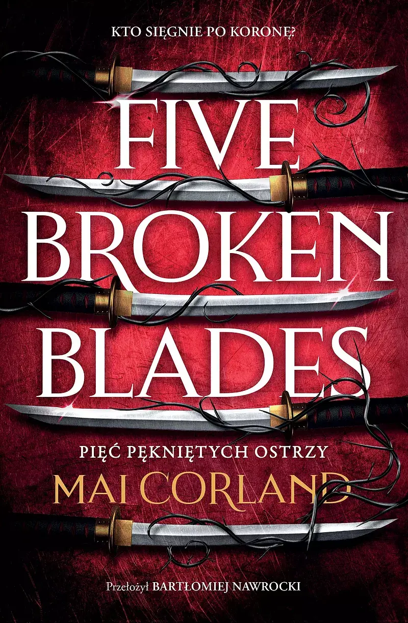 Pięć pękniętych ostrzy. Five Broken Blades. The Broken Blades. Tom 1