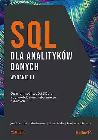 Sql dla analityków danych. Opanuj możliwości sql-a, aby wydobywać informacje z danych wyd. 3