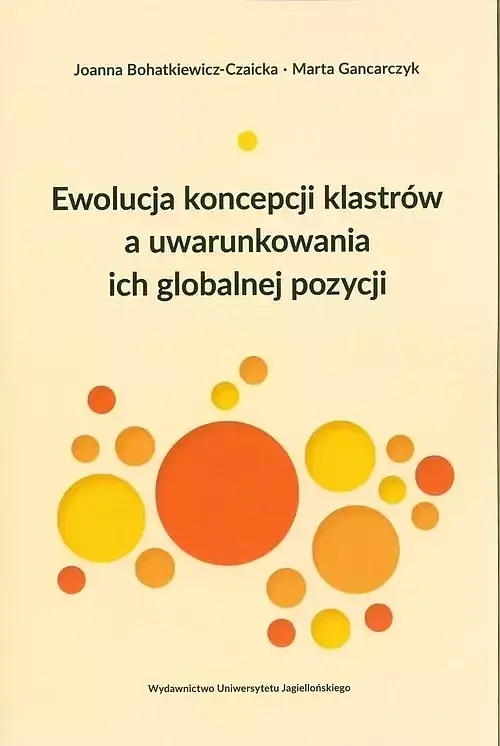 Ewolucja koncepcji klastrów a uwarunkowania ich globalnej pozycji