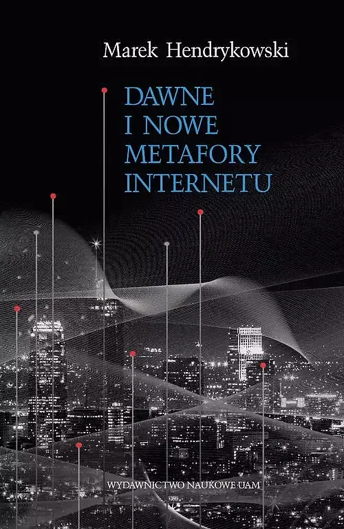 Dawne i nowe metafory Internetu