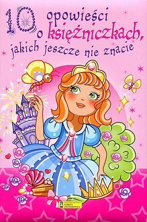 10 opowieści o księżniczkach, jakich jeszcze nie znacie