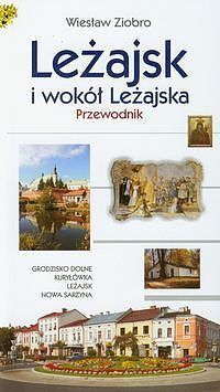 Leżajsk i wokół Leżajska. Przewodnik