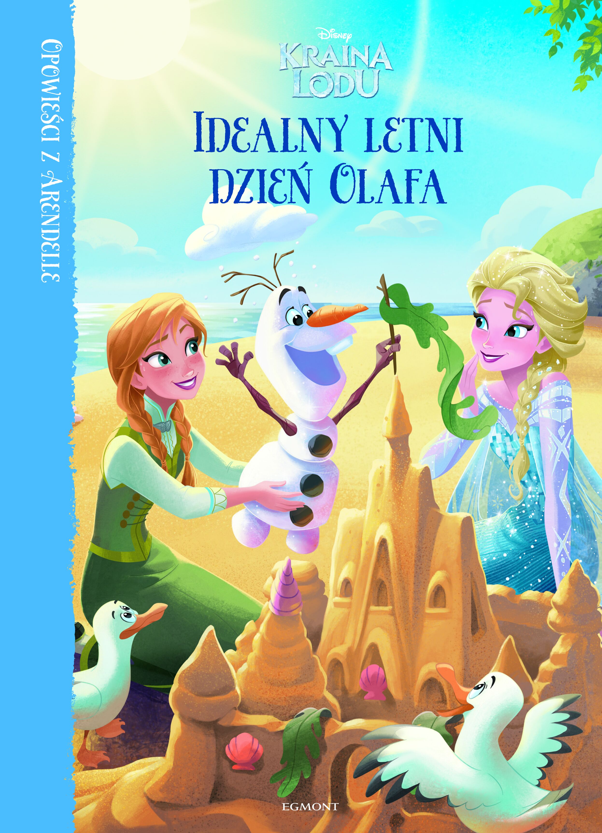 Opowieści z Arendelle. Kraina Lodu. Idealny letni dzień Olafa