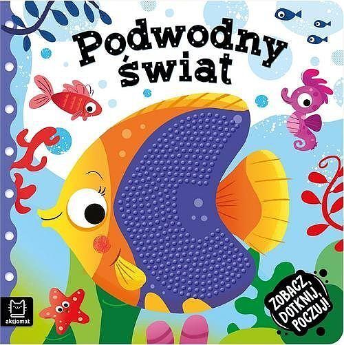 Zobacz, dotknij, poczuj! Podwodny świat. Książeczka sensoryczna