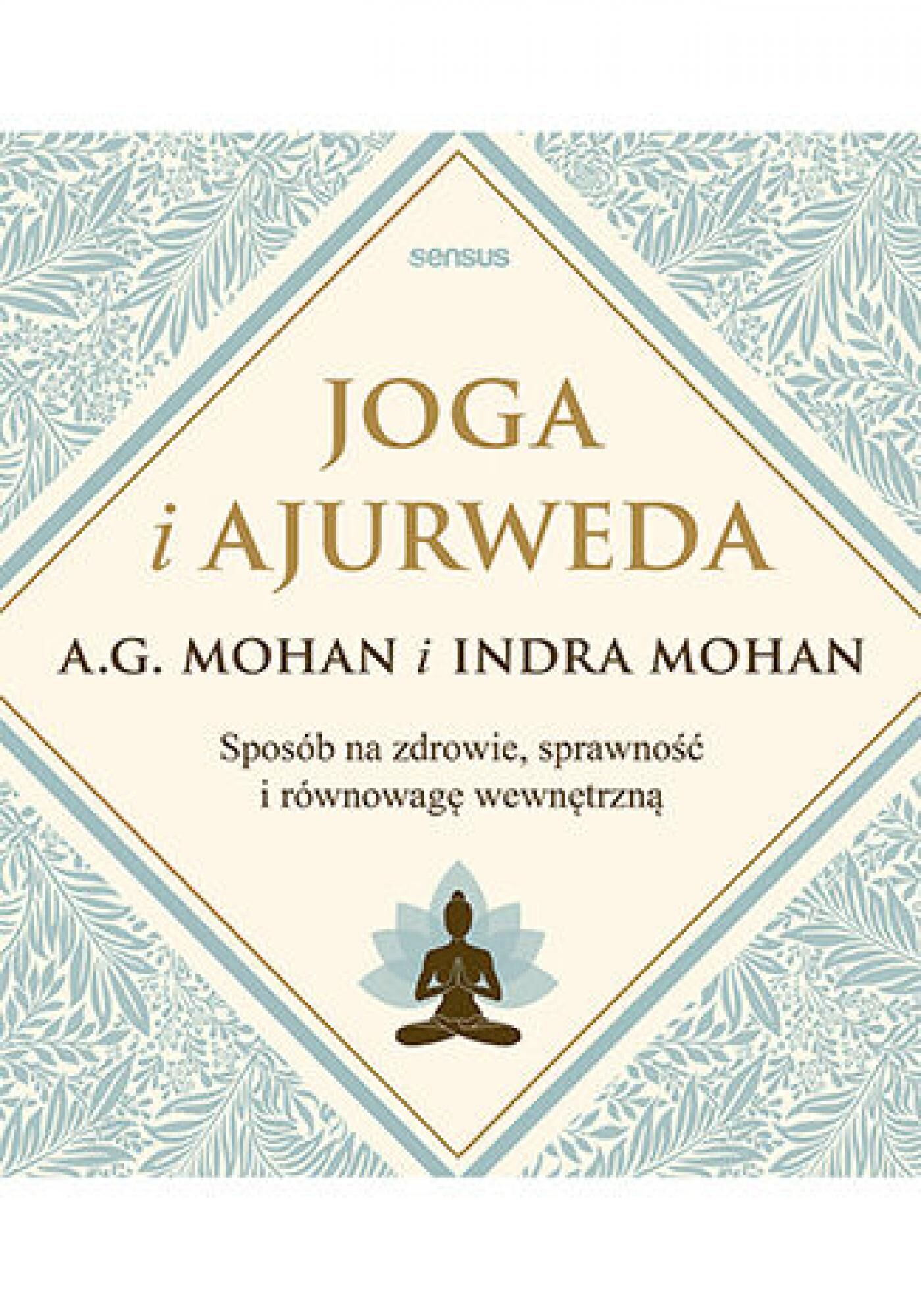 Joga i ajurweda. Sposób na zdrowie, sprawność i równowagę wewnętrzną (e-book)
