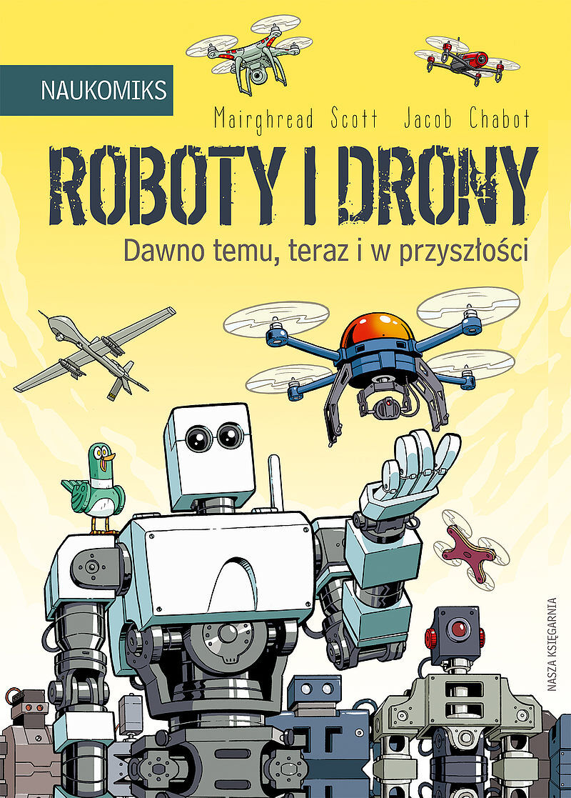 Naukomiks - Roboty i drony: dawno temu, teraz i w przyszłości (wyd. 2023)