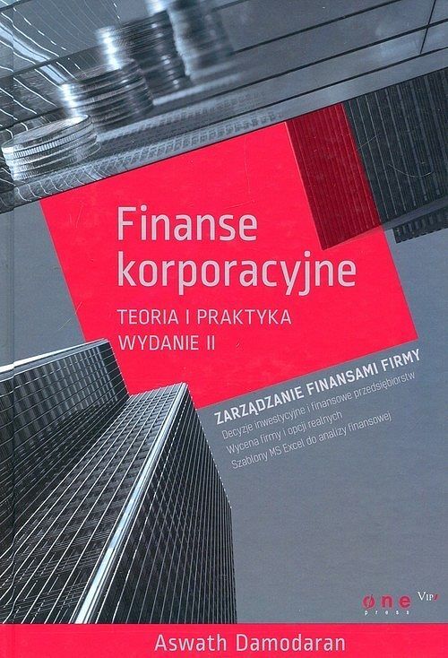 Finanse korporacyjne Teoria i praktyka