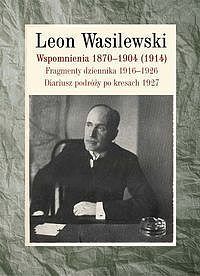 Wspomnienia 1870-1904 (1914). Fragmenty dziennika 1916-1926.