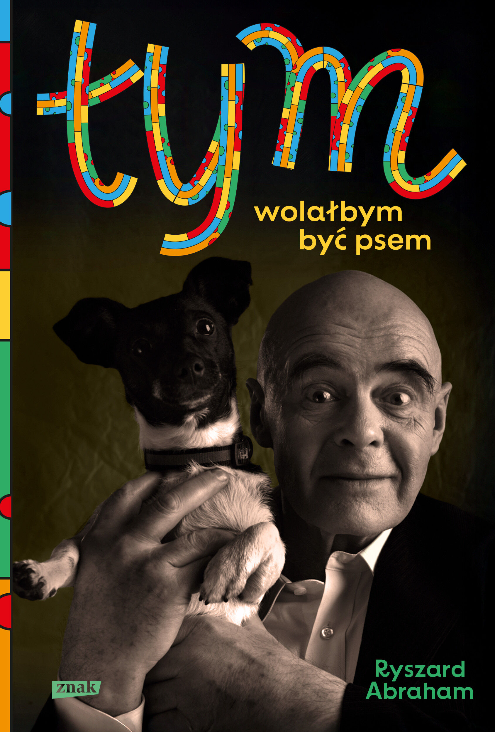 Tym. Wolałbym być psem