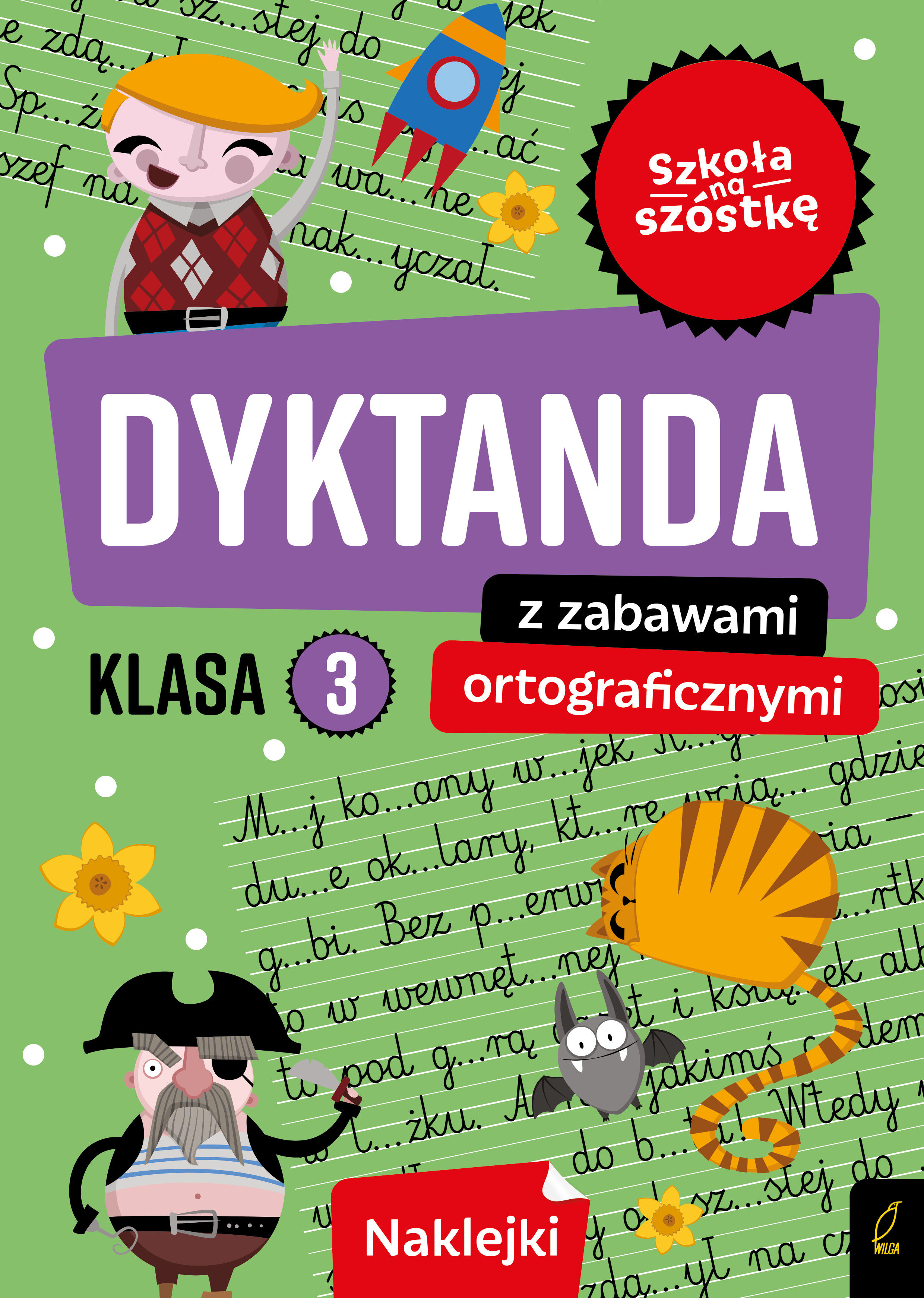 Szkoła na szóstkę. Dyktanda z zabawami ortograficznymi klasa 3