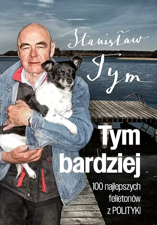 Tym bardziej. 100 najlepszych felietonów z Polityki.