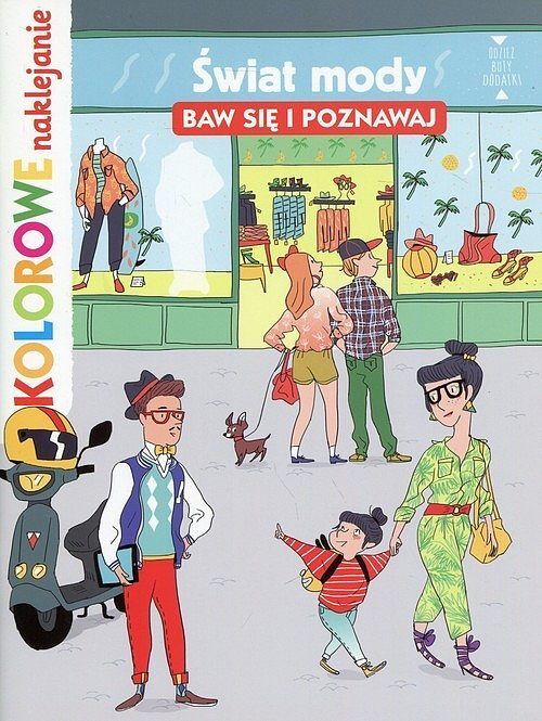 Świat mody. Baw się i poznawaj. Kolorowe naklejanie