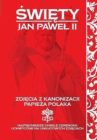 Historica. Zdjęcia z kanonizacji papieża Polaka