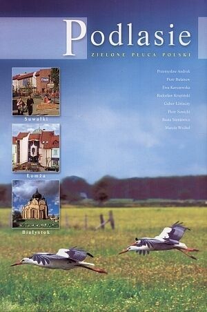 Podlasie - zielone płuca Polski