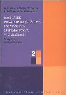 Rachunek prawdopodobieństwa i statystyka matematyczna w zadaniach. Część 2. Statystyka matematyczna