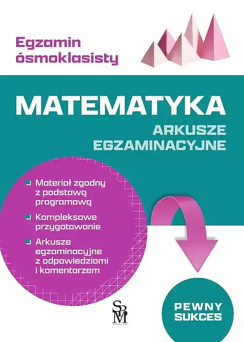 Egzamin ósmoklasisty. Matematyka. Arkusze egzaminacyjne