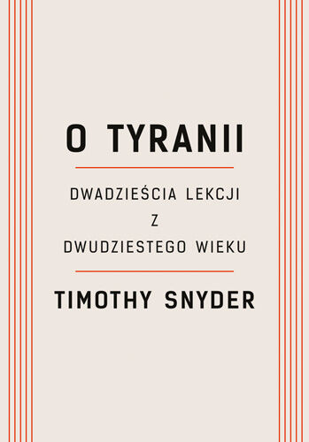 O tyranii. Dwadzieścia lekcji z dwudziestego wieku