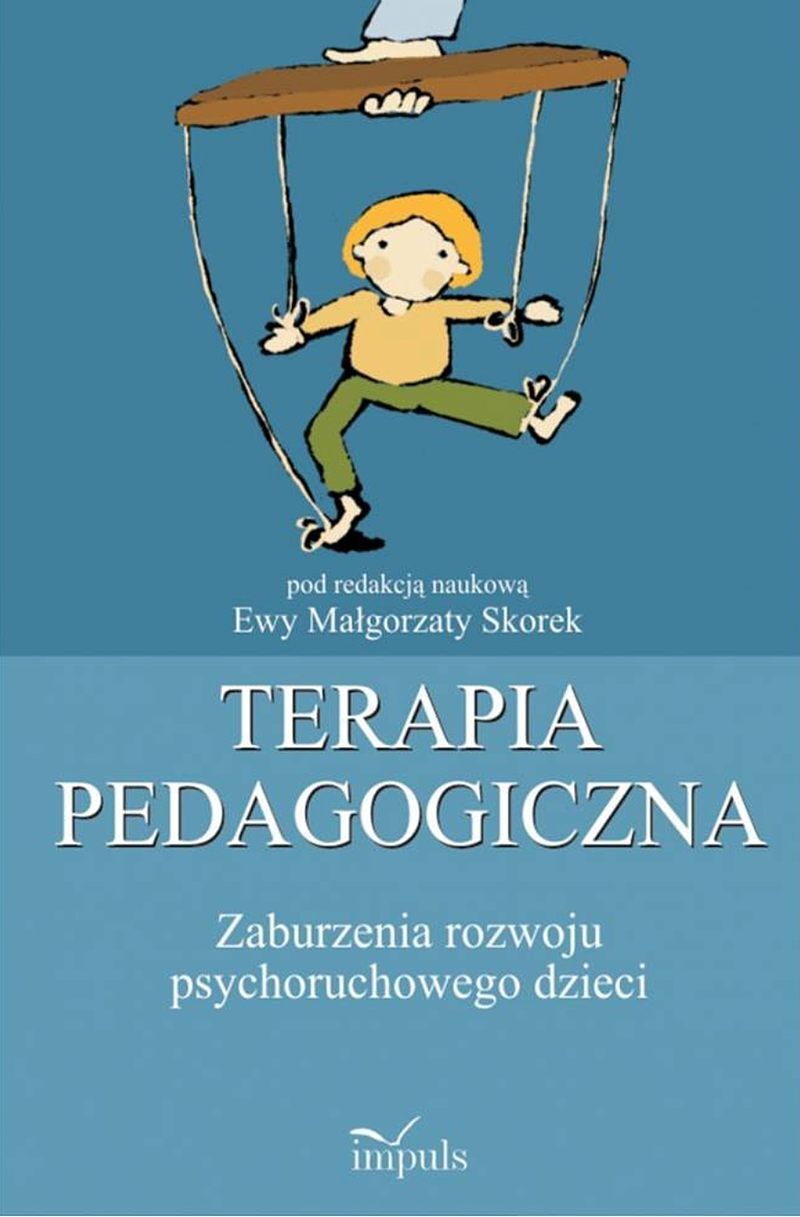Terapia pedagogiczna. Zaburzenia razwoju psychoruchowego. Tom 1