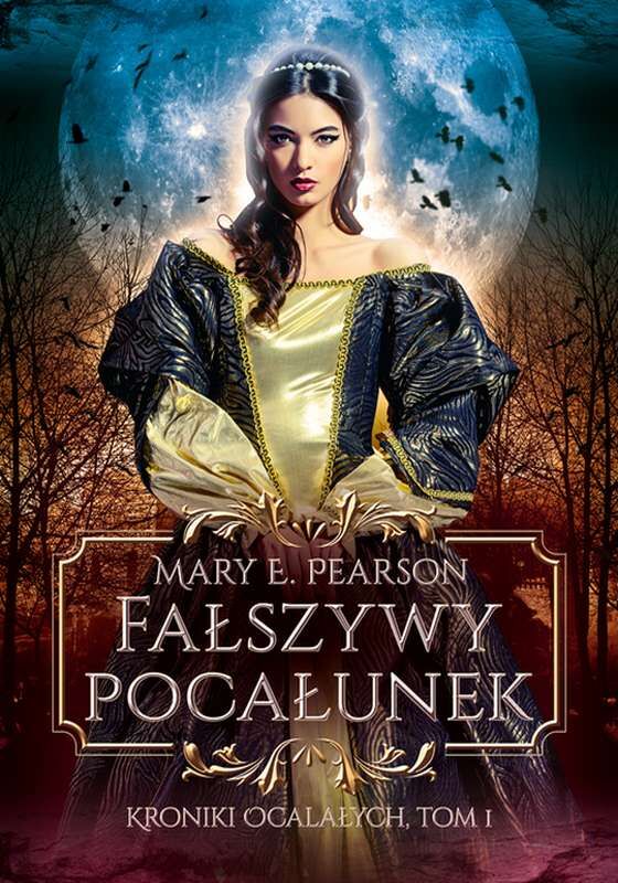 Fałszywy pocałunek. Kroniki ocalałych. Tom 1
