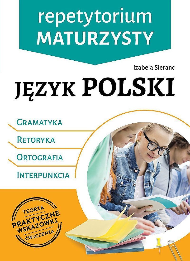 Język polski. Gramatyka, retoryka, ortografia,  interpunkcja. Repetytorium maturzysty
