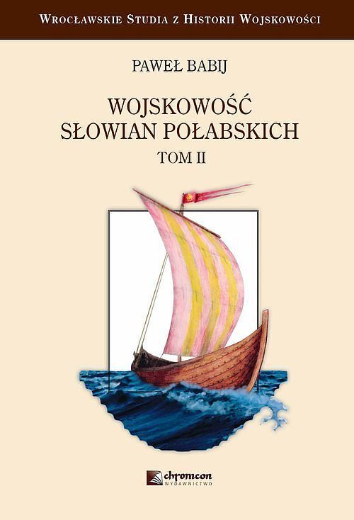 Wojskowość Słowian Połabskich. Tom 2