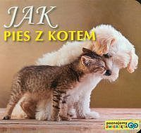 Poznajemy zwierzęta Jak pies z kotem