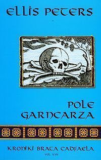 Pole Garncarza. Kroniki brata Cadfaela. Volume XVII