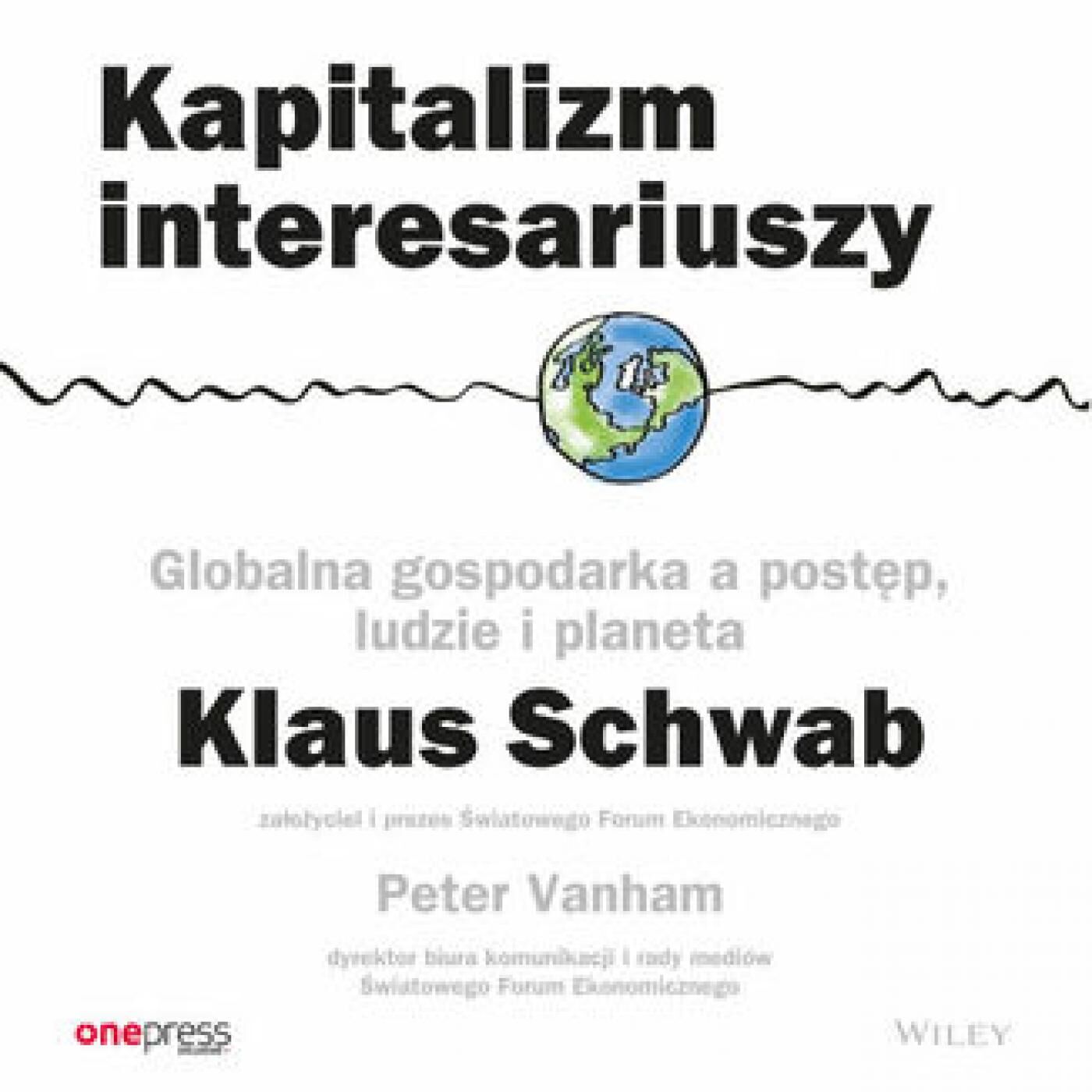 Kapitalizm interesariuszy. Globalna gospodarka a postęp, ludzie i planeta (audiobook MP3)