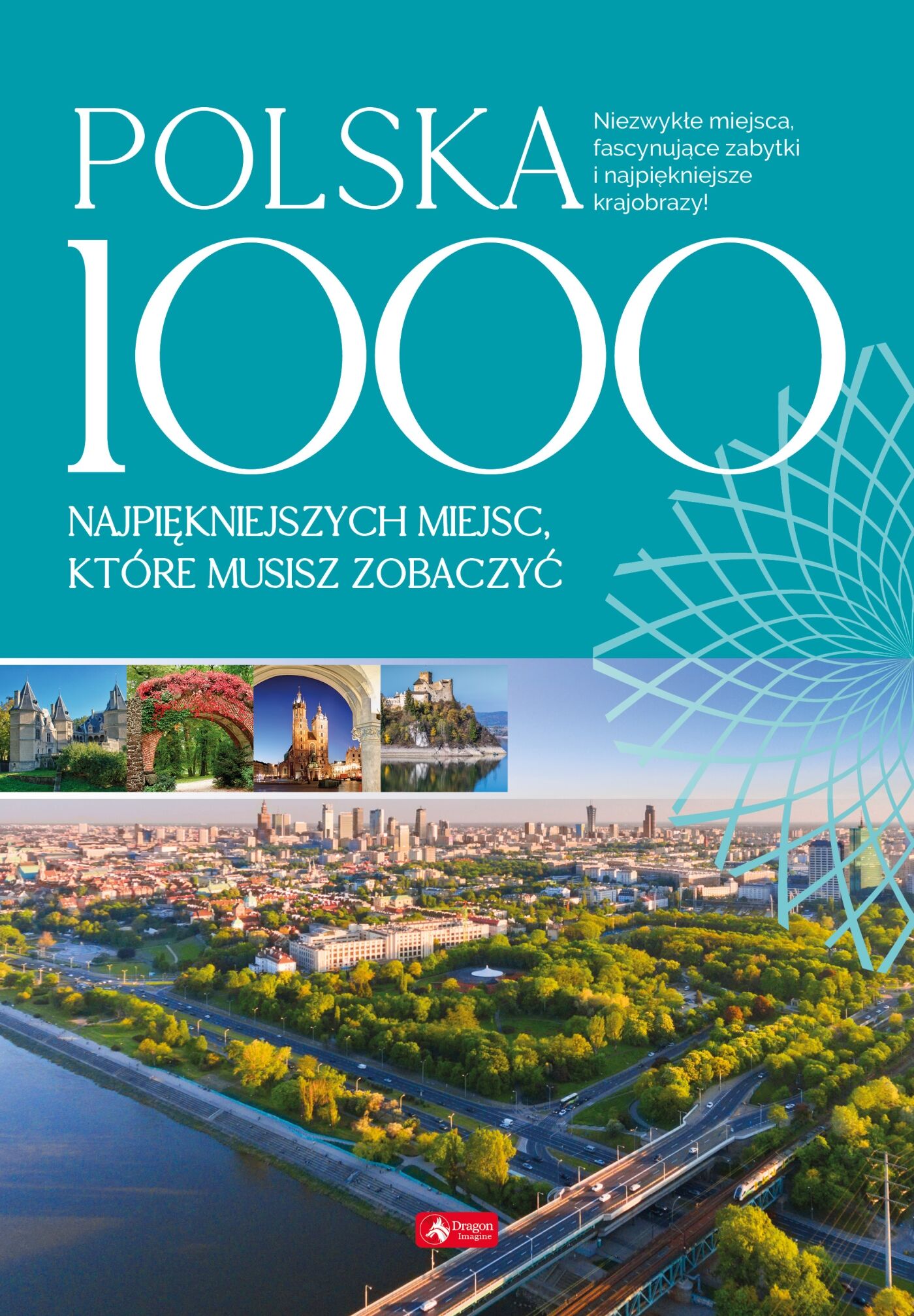 Polska. 1000 miejsc, które musisz zobaczyć