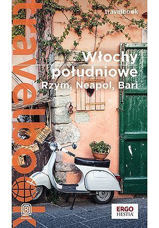 Włochy południowe. Rzym, Neapol, Bari. Travelbook