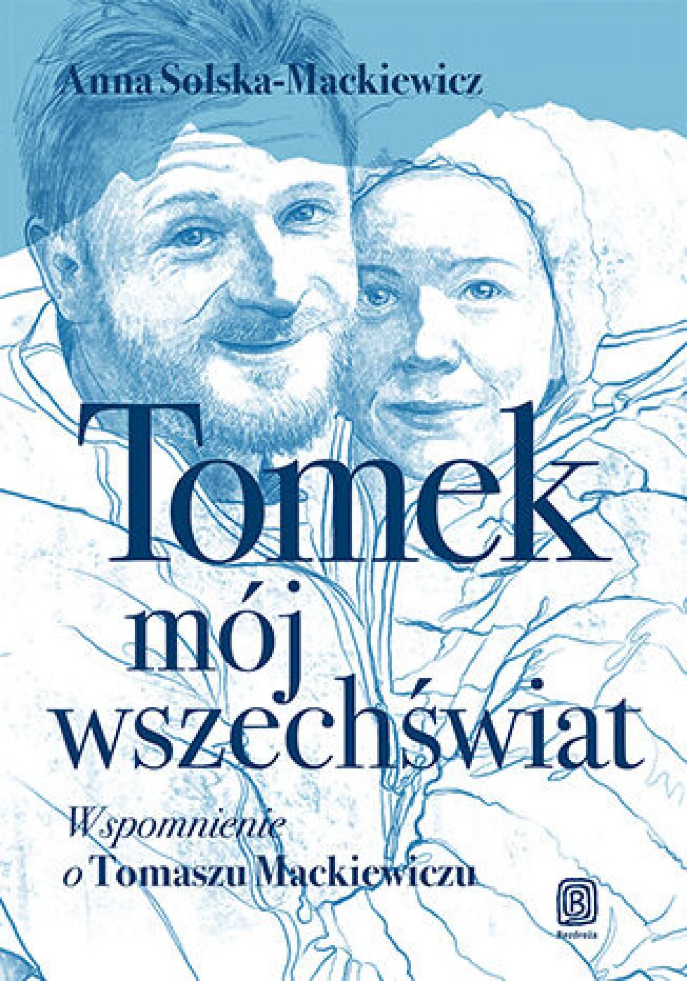 Tomek, mój wszechświat. Wspomnienie o Tomaszu Mackiewiczu (e-book)