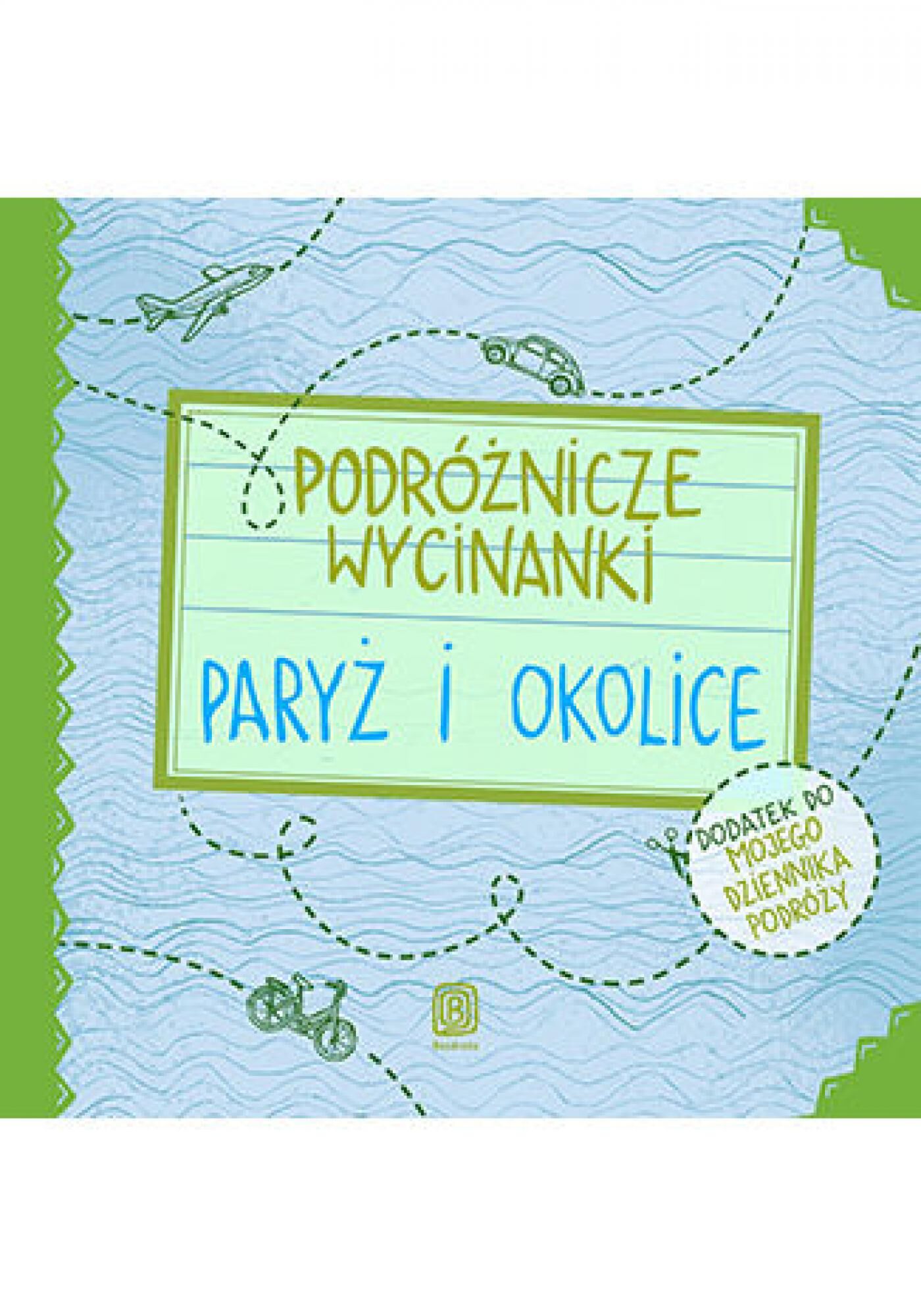 Podróżnicze wycinanki. Paryż i okolice. Wydanie 1 (e-book)