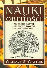 Nauki o obfitości Jak być bogatym Jak być zdrowym Jak być wielkim