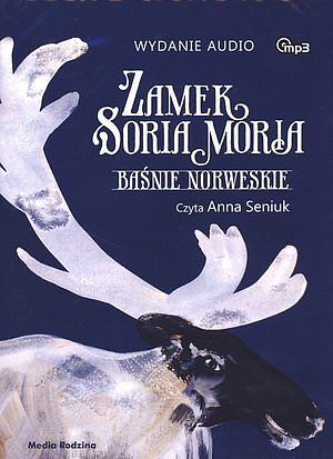 Zamek Soria Moria. Baśnie norweskie.