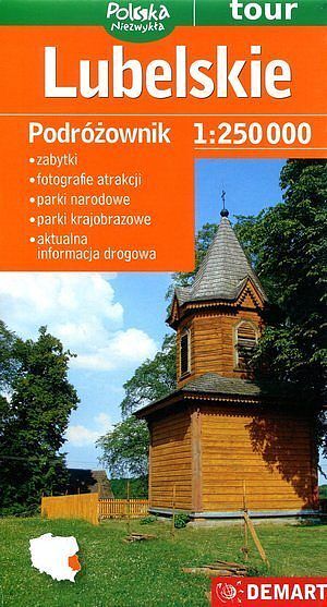 Lubelskie. Podróżownik w skali 1:250 000
