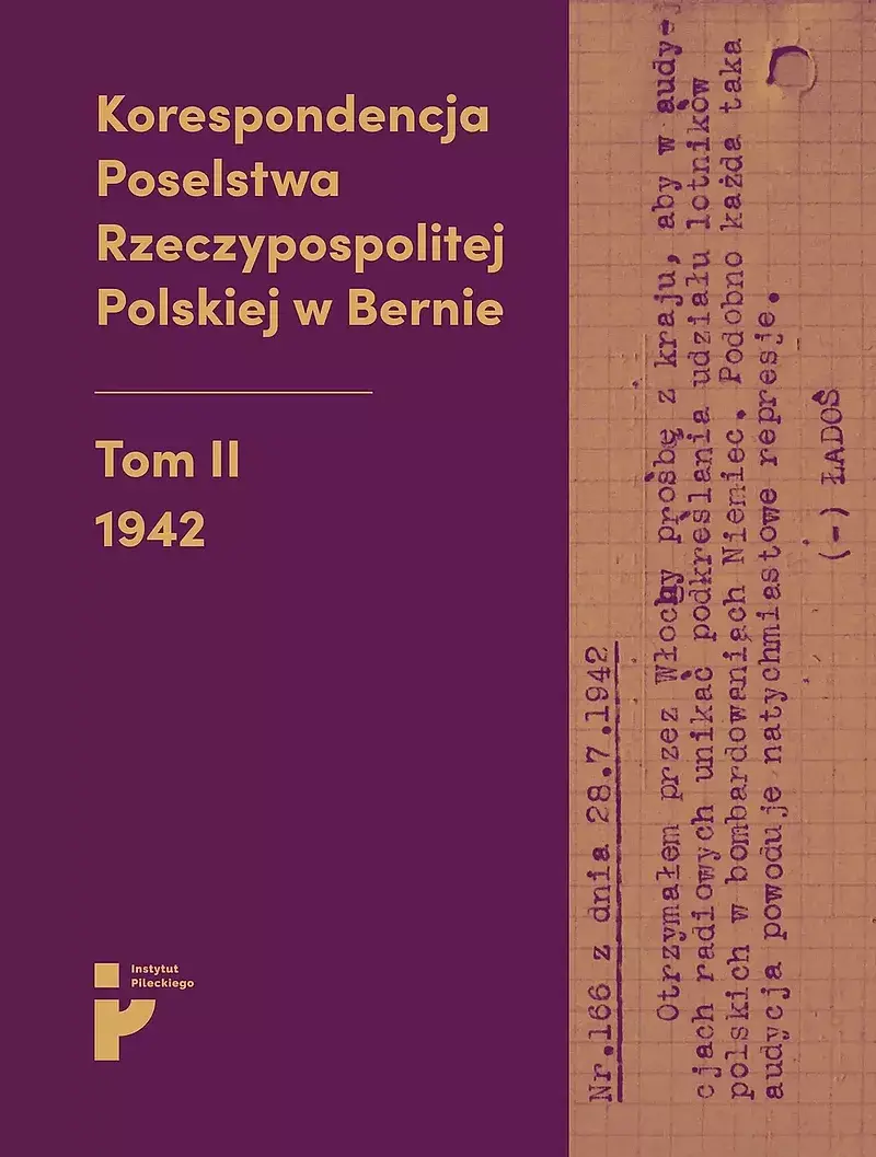 Korespondencja poselstwa rzeczypospolitej polskiej w bernie. Tom 2. 1942