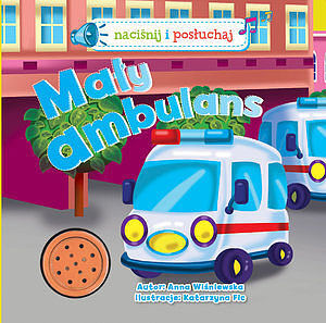 Mały ambulans. Naciśnij i posłuchaj