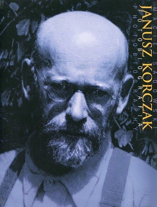 Janusz Korczak Fotobiografia / Photobiography
