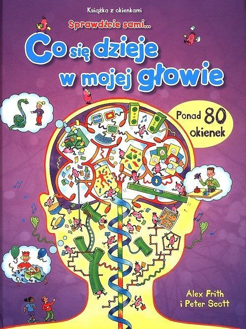 Co się dzieje w mojej głowie. Książka z okienkami. Sprawdźcie sami...
